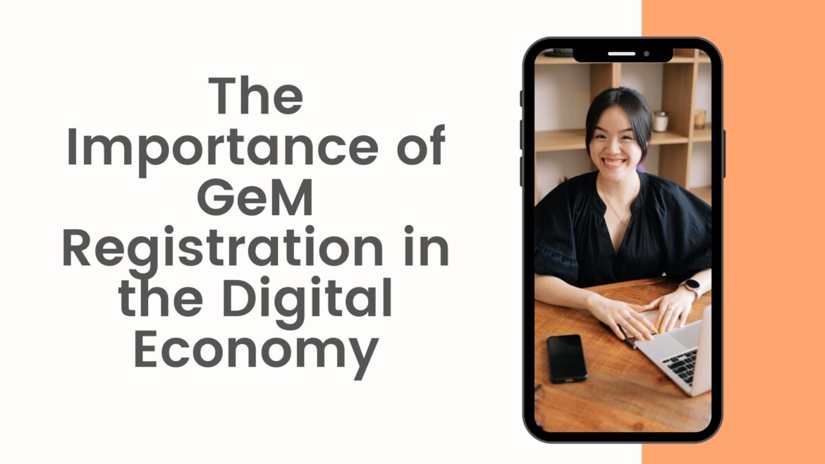 The Importance of GeM Registration in the Digital Economy