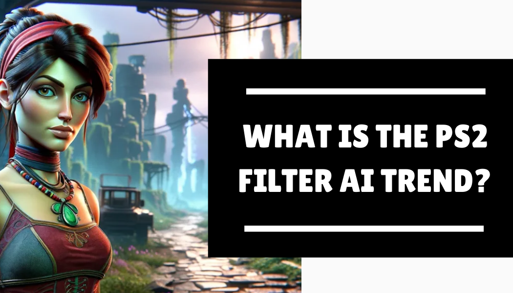 What Is the PS2 Filter AI Trend?